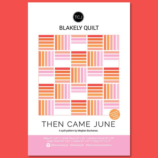 Quilt Pattern - Blakely Quilt - Then Came June