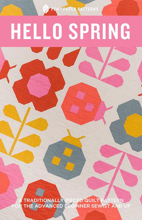 Quilt Pattern - Hello Spring - Pen + Paper Patterns - PPP 37